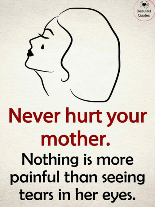 Never hurt mother